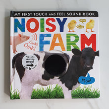 Load image into Gallery viewer, NOISY FARM: MY FIRST TOUCH AND FEEL SOUND BOOK
