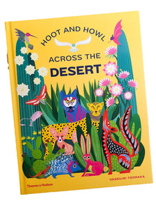 HOOT AND HOWL ACROSS THE DESERT: LIFE IN THE WORLD'S DRIEST DESERTS